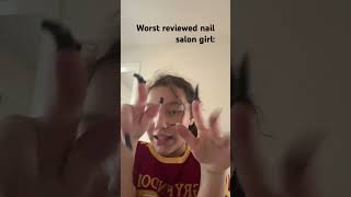 Worst reviewed nail salon girl pt 1￼ [upl. by Arrais]