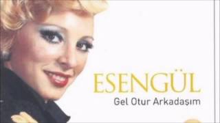 Esengül  Gel Otur Arkadaşım [upl. by Kendal]