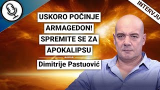 Dimitrije PaustuovićUSKORO POČINJE ARMAGEDON SPREMITE SE ZA APOKALIPSU [upl. by Haidebez338]