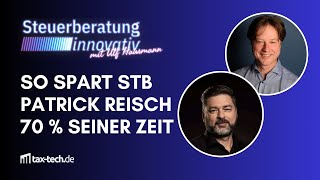 1 Digitalisierung mit Teamkompetenz So spart StB Patrick Reisch bis zu 70  Zeit [upl. by Elysee]