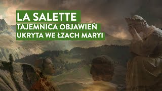 La Salette  tajemnica ukryta we łzach Maryi [upl. by Nwatna]