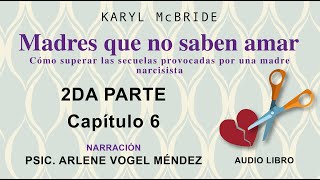 MADRES QUE NO SABEN AMAR  KARYL MC BRIDE audio libro voz humana SEGUNDA PARTE  Capitulo 6 [upl. by Isewk]