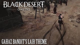 Black Desert Online OST Gahaz Bandits Lair Theme [upl. by Marashio690]