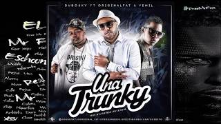 Dubosky ft Original Fat amp Yemil  Una Trunky El Riddim AUDIO [upl. by Eudosia555]