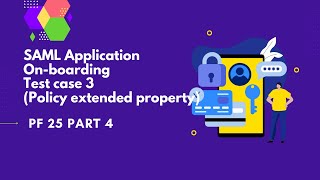 SAML App onboard Test case 3Policy extended property PingFederate Complete course  PF 25 part4 [upl. by Ng561]