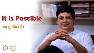 It is Possible  Ashish Mehta [upl. by Balfore826]