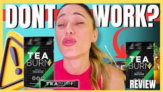 TEA BURN ❌⛔ DOESNT WORK ⛔ ❌ TEA BURN AMAZON  TEA BURN WEIGHT LOSS  TEA BURN Reviews [upl. by Leah]