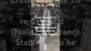 Cruze Escalade 16 price all readjusted Quality Assurance Stabilized to be tested and shipped [upl. by Entroc]