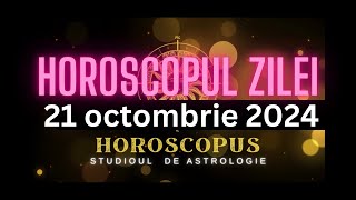 Horoscopul Zilei  21 octombrie 2024  HOROSCOPUS [upl. by Airan]