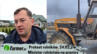 Minister Siekierski spotkał się z protestującymi rolnikami na granicy  240224r  Farmerpl [upl. by Radnaxela]