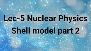 Shell model part 2 Magnetic moment and quadrupole moment calculation [upl. by Adest]