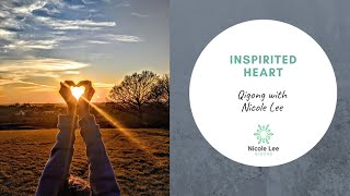 Inspirited Heart  Qigong with Nicole Lee [upl. by Fiester]