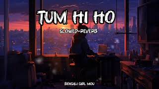 Tum hi ho slowed reverb🥀😔 Satranga Arijit Singh  Viral hindisong slowedandreverb lofi song [upl. by Feinleib]