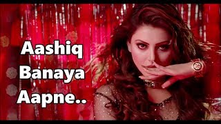 Aashiq Banaya Aapne  Himesh ReshammiyaNeha Kakkar  Hate Story IV  Urvashi Rautela  Lyrics 2018 [upl. by Akerahs]