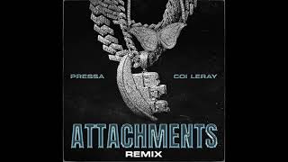 Pressa amp Coi Leray  Attachments Remix AUDIO [upl. by Dnalyram972]