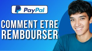 Comment Etre Rembourser Sur PayPal  Guide Complet [upl. by Susi]