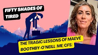 The Tragic Lessons of Maeve BoothbyO’Neill MECFS [upl. by Ahsiuq]