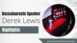 Lake Highland Preparatory School Orlando FL Baccalaureate Speaker DEREK LEWIS [upl. by Ardnoel]