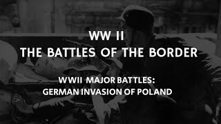 Part 45 Ww2 Major Battles German Invasion Of Poland  The Battles Of Border  History chronicles [upl. by Diskin804]