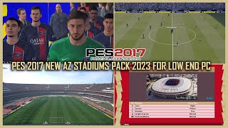 PES 2017 NEW AZ STADIUMS PACK 2023 FOR LOW END PC [upl. by Kohsa627]