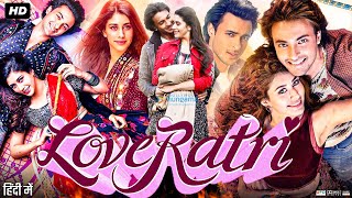 Loveyatri Full Movie  Aayush Sharma  WarinaHussain  Ronit Roy  Ram Kapoor  Review amp Facts HD [upl. by Hedaza]