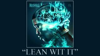 Meek Mill  Lean Wit It Dream Chasers 2 [upl. by Hoxie]