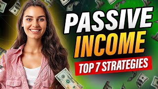 Passive Income Mastery 7 ExpertApproved Strategies to Grow Your Wealth [upl. by Flannery]