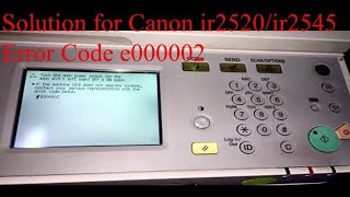 Canon imageRunner 2520 error codes e000002 solution e0000002 cannon2520errorsolutions [upl. by Enenstein432]