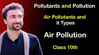 What is Pollution and Pollutants  Air Pollutants and its Types  Air Pollution [upl. by Murvyn767]