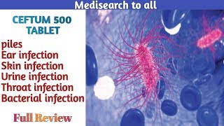 Ceftum 500mg TabletUsesBacterial infection or Skin infectionSide effectsDosesFull Review [upl. by Nylacaj]