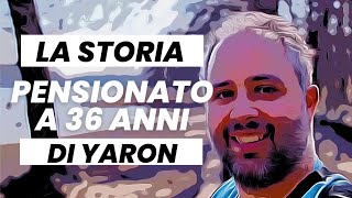 FIRE  Pensionato a 36 anni la storia di Yaron Goldstein [upl. by Audrey]