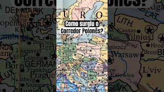 Como surgiu o quotcorredor polonêsquot geografia historia corredorpolones [upl. by Paolina]