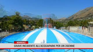 Monreale Grave incidente all’Acqupark per un 26enne [upl. by Dlorah]