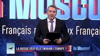 XAVIER MOREAU  ICI MOSCOU LA RUSSIE VEUTELLE ENVAHIR LEUROPE [upl. by Ahsirk]