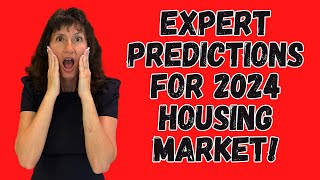 2024 EXPERT Housing Market Predictions Will Homes Prices and Mortgage Rates go UP or DOWN [upl. by Colwin]