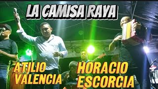 La camisa raya en vivo Atilio Valencia y Horacio Escorcia en Piñuela Magdalena [upl. by Herzel]