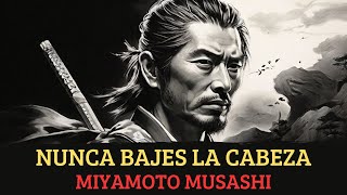 Nunca bajes la cabeza  La filosofía de vida samurái  Miyamoto Musashi [upl. by Russi]