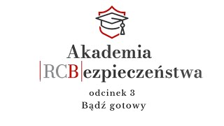 Akademia Bezpieczeństwa RCB  quotBądź gotowyquot Odcinek 3 [upl. by Isabella]