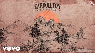 Carrollton  Everything Or Nothing Audio [upl. by Ameluz885]