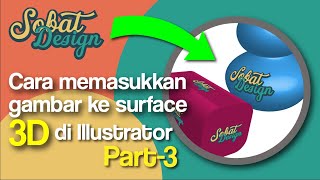 Belajar Illustrator  Cara Cara memasukkan objek ke surface objek 3D di Illustrator [upl. by Shetrit]