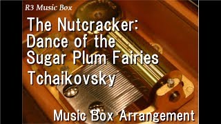 The Nutcracker Dance of the Sugar Plum FairiesTchaikovsky Music Box [upl. by Geis]