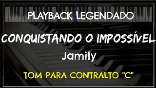 🎤 Conquistando o Impossível PLAYBACK LEGENDADO no Piano TOM CONTRALTO “C” Jamily Niel Nascimento [upl. by Pytlik]