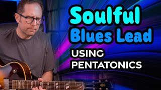 Improvise a soulful blues lead using the major amp minor pentatonic scales  Guitar Lesson EP481 [upl. by Ikila327]