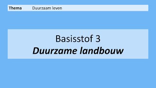 VMBO 3  Duurzaam leven  Basisstof 3 Duurzame landbouw  8e editie [upl. by Ailatan379]