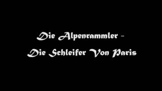 Die Alpenrammler  Die Schleifer Von Paris [upl. by Cox]