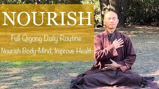 NOURISH  Full Qigong Daily Routine to Nourish BodyMind Improve Health [upl. by Henke337]