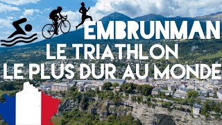 EMBRUNMAN  Le TRIATHLON longue distance le plus DUR au MONDE [upl. by Waynant]