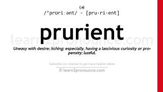 Pronunciation of Prurient  Definition of Prurient [upl. by Erehpotsirhc331]