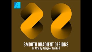 SMOOTH GRADIENT DESIGN  AFFINITY DESIGNER FOR IPAD TUTORIAL [upl. by Enomyar]