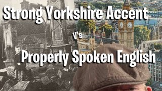 Strong Broad Yorkshire Accent amp Phrases V’s Proper English [upl. by Ateikan439]